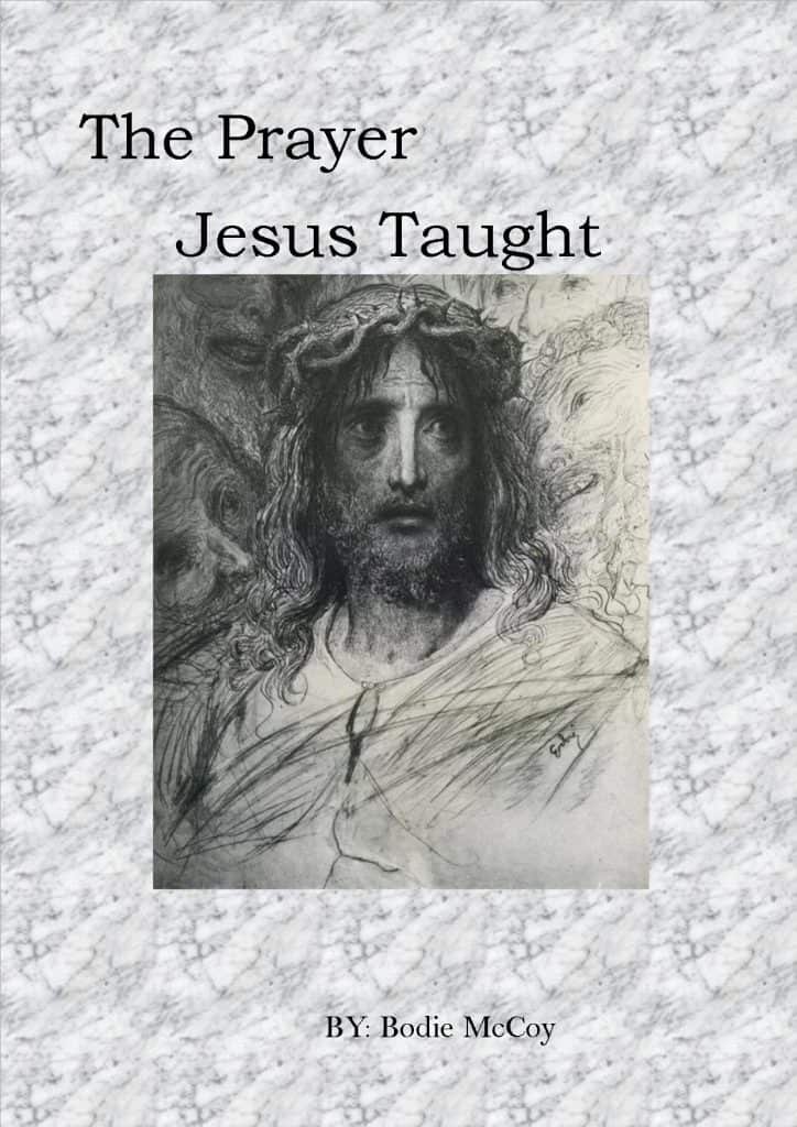 The Prayer Jesus Taught: by Bodie McCoy